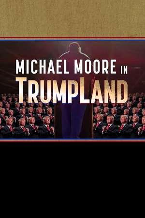 Michael Moore in TrumpLand 2016 Poster