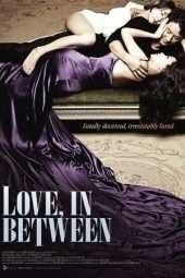 Nonton Film Love, In Between (2010) Sub Indo Nonton Film Love, In Between (2010) Sub Indo