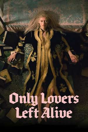 Only Lovers Left Alive (2013)