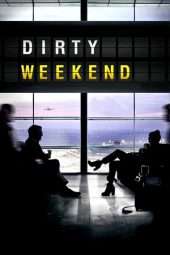 Nonton Film Dirty Weekend (2015) Sub Indo