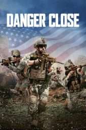 Nonton Film Danger Close (2017) Sub Indo