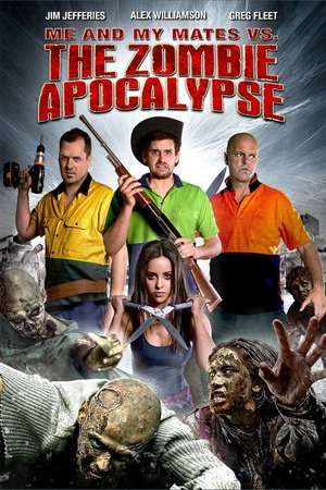 Poster Me and My Mates vs. The Zombie Apocalypse (2015)