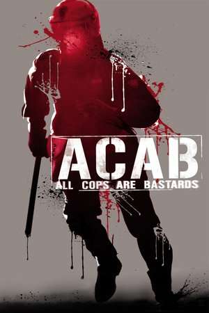 A.C.A.B.: All Cops Are Bastards (2012)