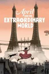 Nonton Film April and the Extraordinary World (2015) Sub Indo