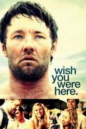 Nonton Film Wish You Were Here (2012) Sub Indo