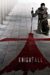 Nonton Film Knightfall Season 01 (2017) Sub Indo