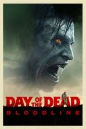 Nonton Film Day of the Dead: Bloodline (2018) Sub Indo