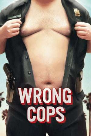 Poster Wrong Cops (2013)