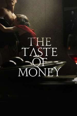 The Taste of Money (2012) jf