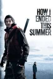 Nonton Film How I Ended This Summer (2010) Sub Indo