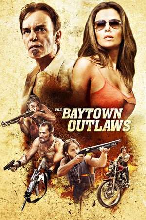 Poster The Baytown Outlaws (2012) jf