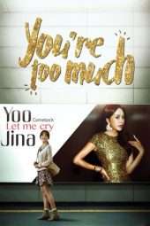 Nonton Film You Are Too Much (2017) Sub Indo