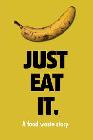Just Eat It A Food Waste Story 2014 Poster