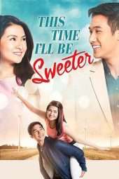 Nonton Film This Time I’ll Be Sweeter (2017) Sub Indo