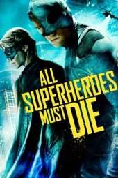 Nonton Film All Superheroes Must Die (2011) Sub Indo