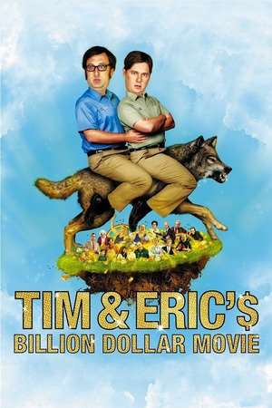 Poster Tim and Eric’s Billion Dollar Movie (2012)