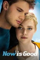 Nonton Film Now Is Good (2012) Sub Indo