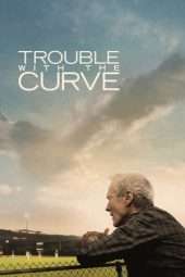 Nonton Film Trouble with the Curve (2012) Sub Indo