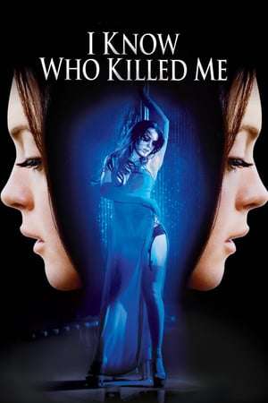 I Know Who Killed Me 2007 Poster
