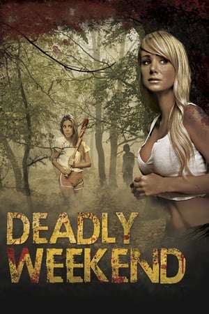 Deadly Weekend (2013)