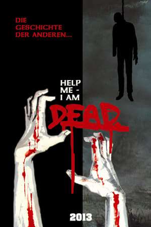 Poster Help Me I Am Dead (2013)