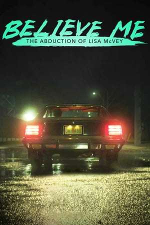 Poster Nonton Believe Me: The Abduction of Lisa McVey (2018) Sub Indo jf