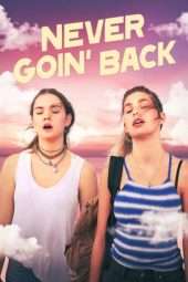 Nonton Film Never Goin’ Back (2018) Sub Indo