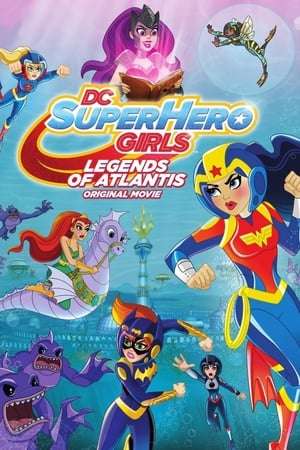 DC Super Hero Girls Legends of Atlantis 2018 Poster