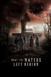 Nonton Film What the Waters Left Behind (2017) Sub Indo