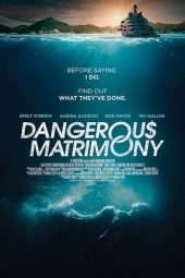 Nonton Film Dangerous Matrimony (2018) Sub Indo