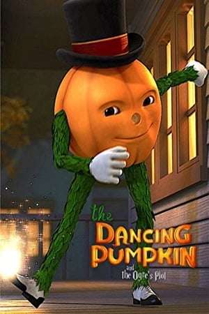 The Dancing Pumpkin and the Ogre8217 s Plot 2017 Poster