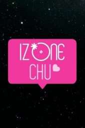 Nonton Film IZ*ONE CHU (2018) Sub Indo