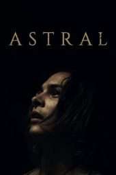 Nonton Film Astral (2018) Sub Indo