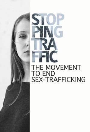 Stopping Traffic The Movement to End Sex Trafficking 2017 Poster