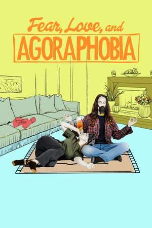 Poster Fear, Love, and Agoraphobia (2017)