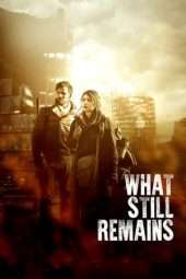 Nonton Film What Still Remains (2018) Sub Indo