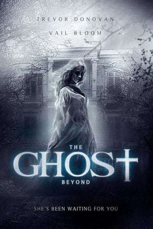 The Ghost Beyond (2018) hd