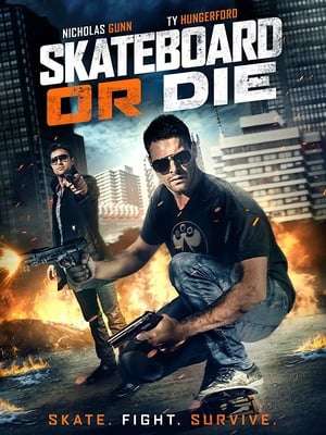 Skateboard or Die 2018 Poster