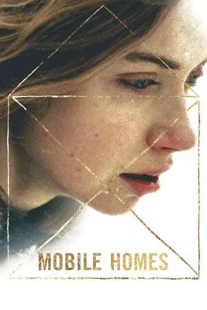 Mobile Homes (2018) hd