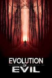 Nonton Film Evolution of Evil (2018) Sub Indo