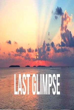 Last Glimpse 2019 Poster