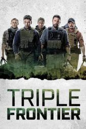 Nonton Film Triple Frontier (2019) Sub Indo