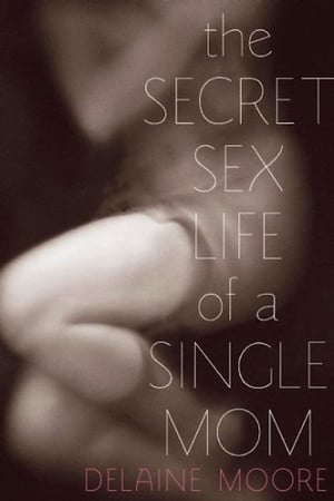 Poster The Secret Sex Life of a Single Mom (2014) gt