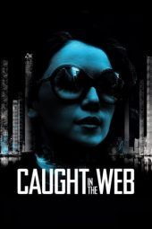 Nonton Film Caught in the Web (2012) Sub Indo