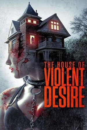 Poster The House of Violent Desire (2017) jf