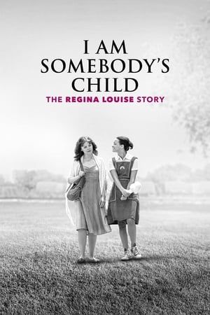 Poster I Am Somebody’s Child: The Regina Louise Story (2019)