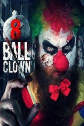 Nonton Film 8 Ball Clown (2018) Sub Indo