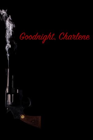 Goodnight Charlene 2017 Poster