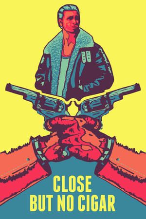 Poster Close But No Cigar (2017)