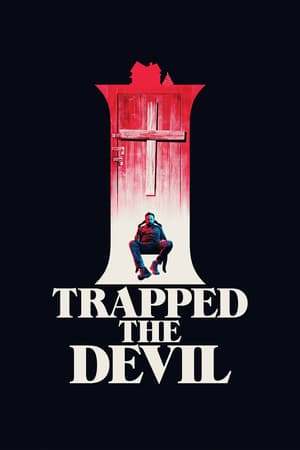 I Trapped the Devil (2019) jf